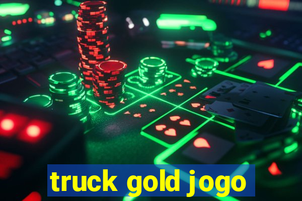 truck gold jogo